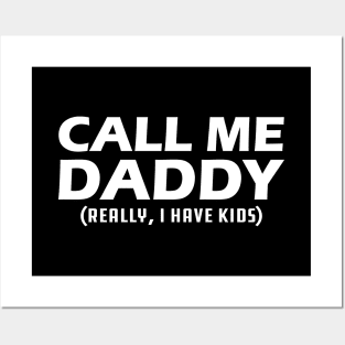 Call me daddy - Really, I have kids? Posters and Art